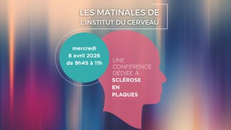 Conférence Les matinales de l'Institut du Cerveau : sclérose en plaques