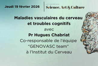 Conférence Science, Art et Culture : Maladies vasculaires du cerveau et troubles cognitifs