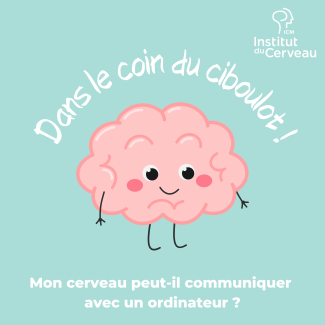 Dans le coin du ciboulot : Mon cerveau peut-il communiquer avec un ordinateur ?