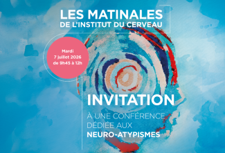 Conférence Les matinales de l'Institut du Cerveau : Neuro-atypisme, regards croisés sur les particularités cérébrales
